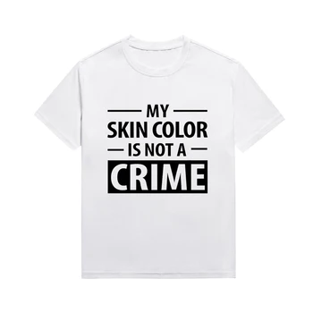 Цвета на кожата ми-това не е престъпление, Тениски със Слоган 